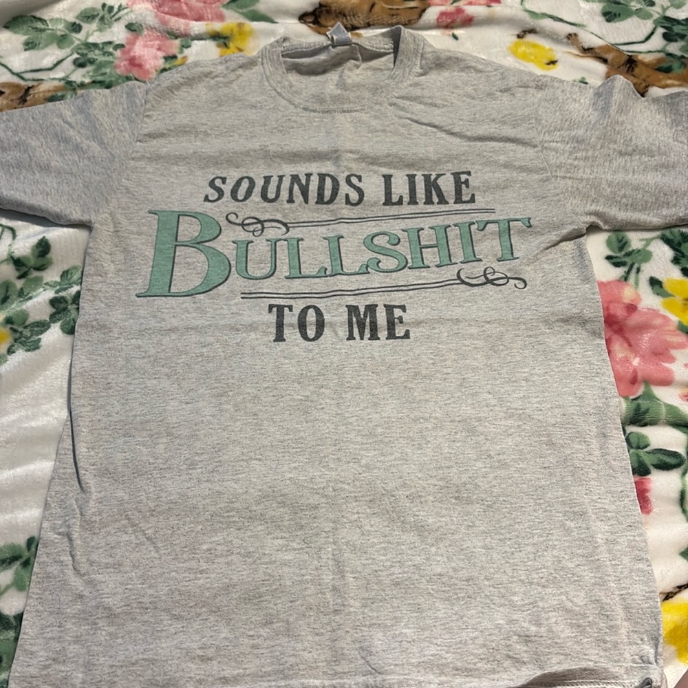 Sounds like BS to me T-shirt